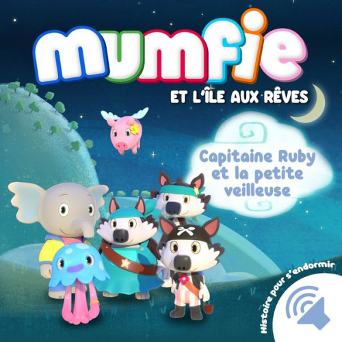 Mumfie - Capitaine Ruby et la petite veilleuse