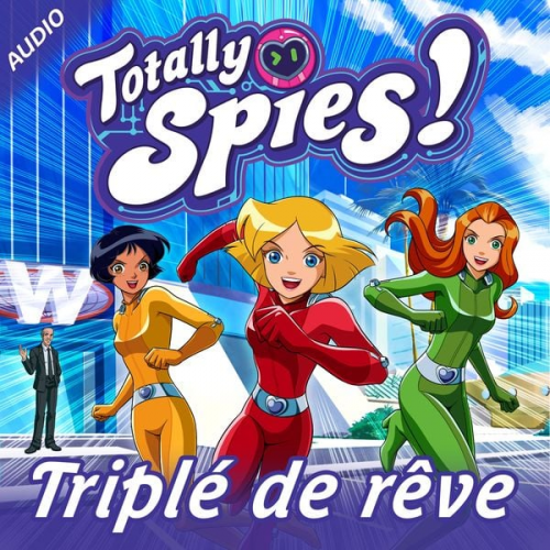 Totally Spies! - Triplé de rêve