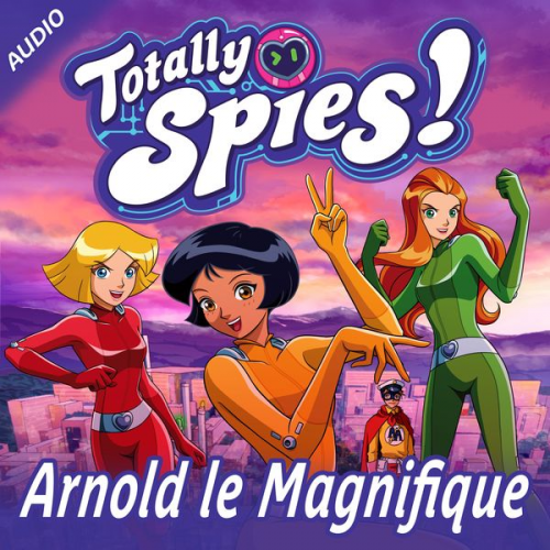 Totally Spies! - Arnold le Magnifique