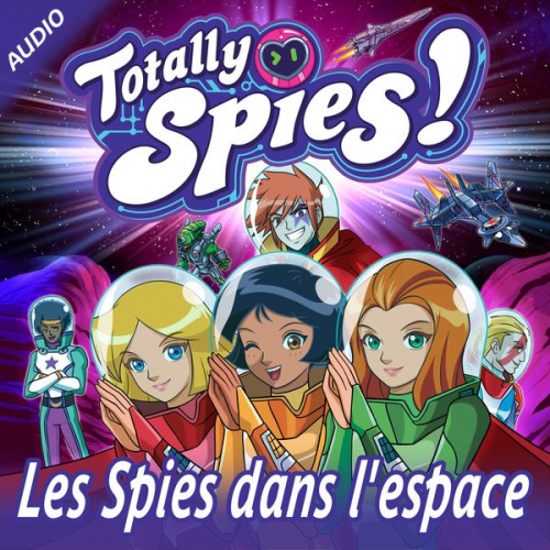 Totally Spies! - Les Spies dans l'Espace