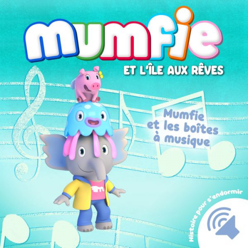 Mumfie - Mumfie et les boîtes à musique