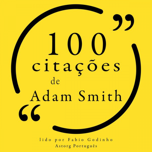 Adam Smith - 100 citações de Adam Smith