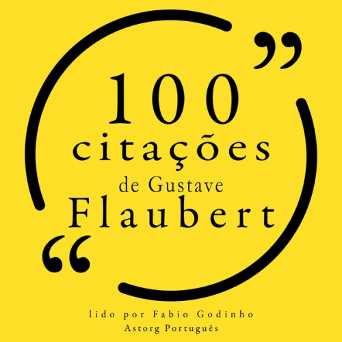 Gustave Flaubert - 100 citações de Gustave Flaubert