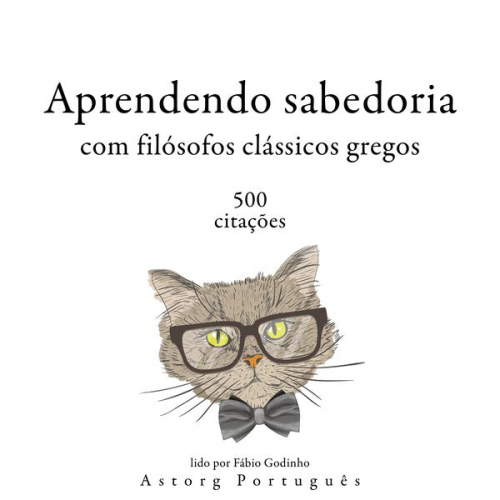 Aristoteles Plato Socrates Heraclitus Epictetus - Aprendendo sabedoria com filósofos clássicos gregos 500 citações