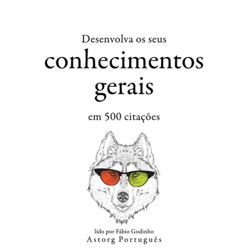 William Shakespeare Albert Einstein Confucius Sun Tzu Winston S. Churchill - Desenvolva seu conhecimento geral em 500 citações