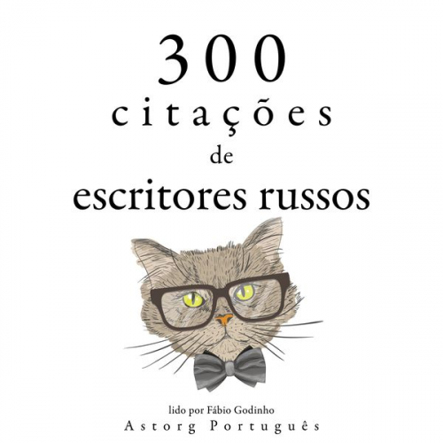 Fyodor Dostoievski Léo Tolstoy Anton Pavlovich Chekhov - 300 citações de escritores russos