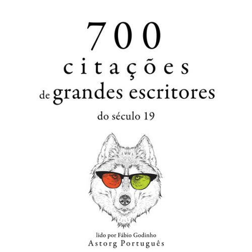 Victor Hugo Alexandre Dumas Francois Rene de Chateaubriand Fyodor Dostoievski Gustave Flaubert - 700 citações de grandes escritores do século 19