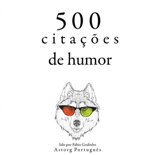 Oscar Wilde Groucho Marx George Bernard Shaw Woody Allen Albert Einstein - 500 citações de humor