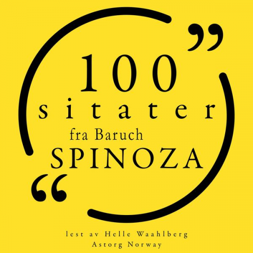 Baruch de Spinoza - 100 sitater fra Baruch Spinoza