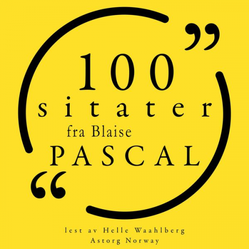 Blaise Pascal - 100 sitater fra Blaise Pascal