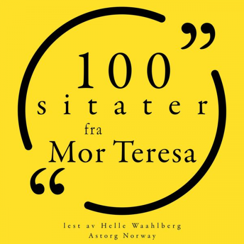 Mother Teresa of Calcutta - 100 sitater fra mor Teresa