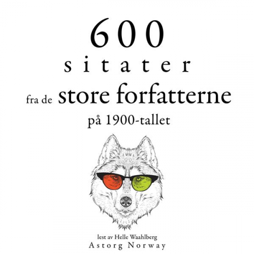 Anne Frank Antoine de Saint-Exupery Khalil Gibran Oscar Wilde Stefan Zweig - 600 sitater fra store forfattere fra det 20. århundre