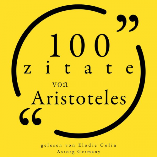 Aristoteles - 100 Zitate von Aristoteles