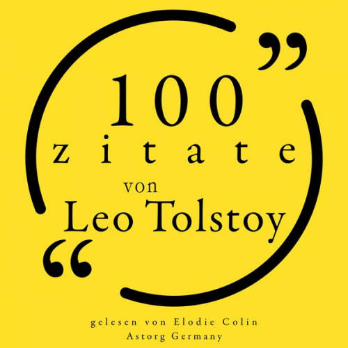 Léo Tolstoy - 100 Zitate von Leo Tolstoi