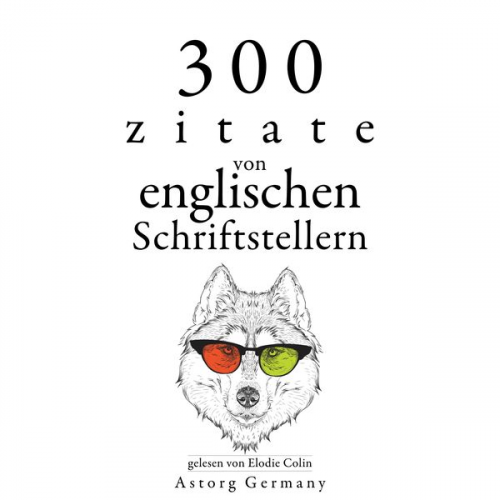 William Shakespeare Jane Austen Georg Christoph Lichtenberg - 300 Zitate von englischen Schriftstellern