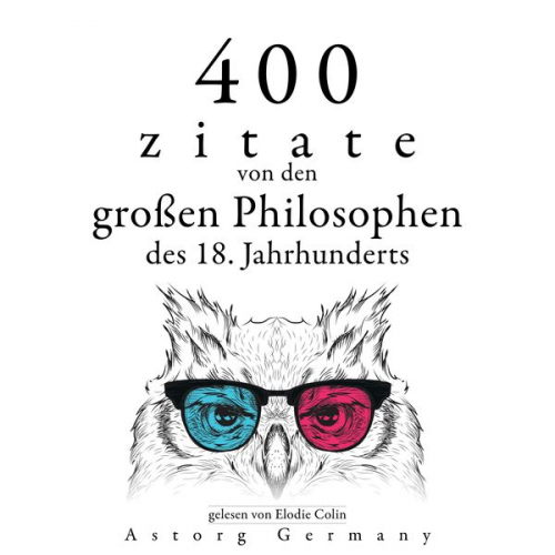 Adam Smith Denis Diderot Georg Christoph Lichtenberg Nicolas de Chamfort Pierre Augustin Caron de Beaumarchais - 400 Zitate von den großen Philosophen des 18. Jahrhunderts