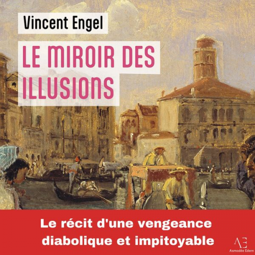 Vincent Engel - Le Miroir des illusions