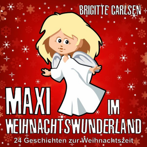 Brigitte Carlsen - Maxi im Weihnachtswunderland