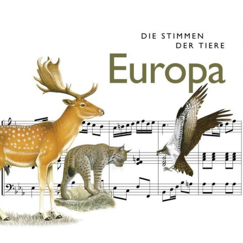 Cord Riechelmann - Die Stimmen der Tiere: Europa