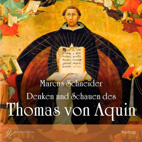 Marcus Schneider - Denken und Schauen des Thomas von Aquin