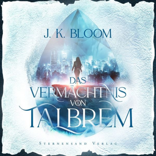 J. K. Bloom - Das Vermächtnis von Talbrem (Band 1): Gestohlenes Herz