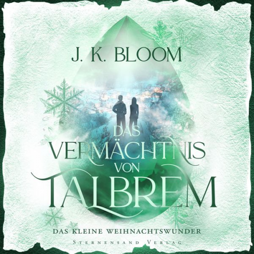 J. K. Bloom - Das Vermächtnis von Talbrem: Das kleine Weihnachtswunder