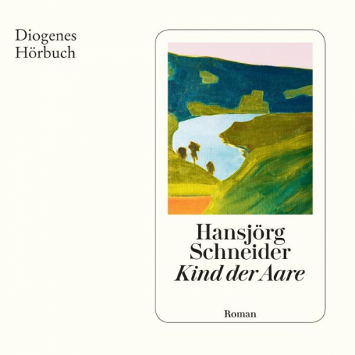 Hansjörg Schneider - Kind der Aare