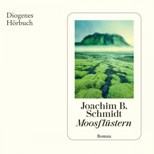 Joachim B. Schmidt - Moosflüstern