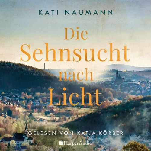 Kati Naumann - Die Sehnsucht nach Licht (ungekürzt)