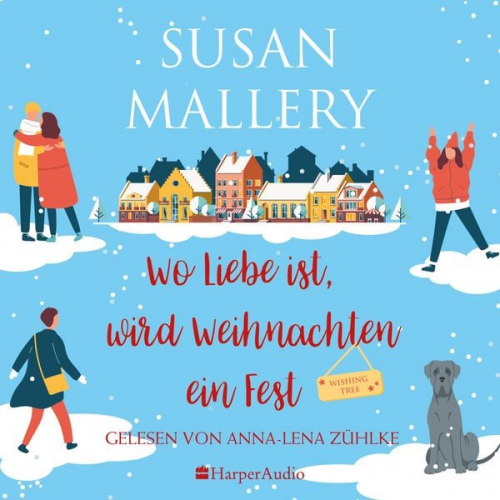 Susan Mallery - Wo Liebe ist, wird Weihnachten ein Fest (ungekürzt)