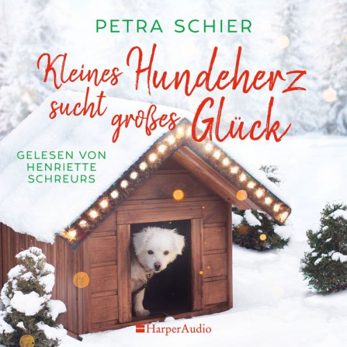 Petra Schier - Kleines Hundeherz sucht großes Glück (ungekürzt)