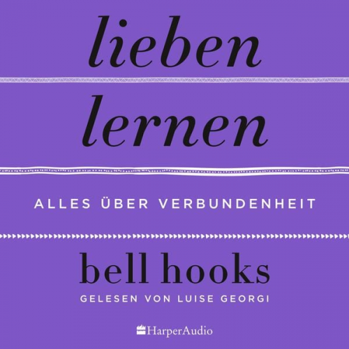 Bell hooks - Lieben lernen – Alles über Verbundenheit (ungekürzt)