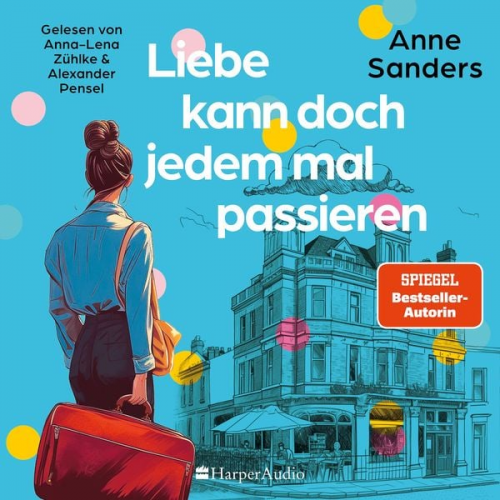 Anne Sanders - Liebe kann doch jedem mal passieren (ungekürzt)