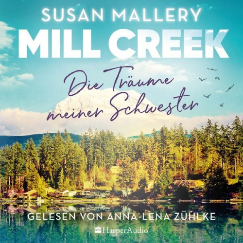 Susan Mallery - Mill Creek - Die Träume meiner Schwester (ungekürzt)