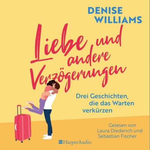 Denise Williams - Liebe und andere Verzögerungen (ungekürzt)