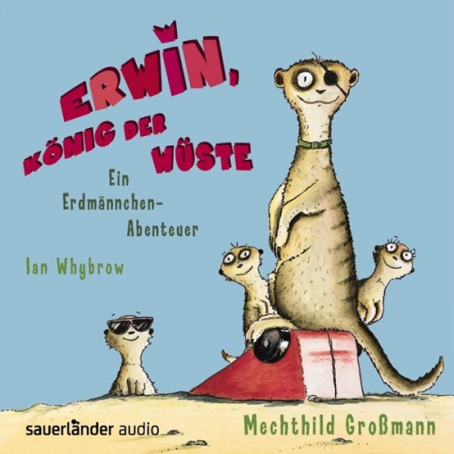 Ian Whybrow - Erwin, König der Wüste, 2 Audio-CDs