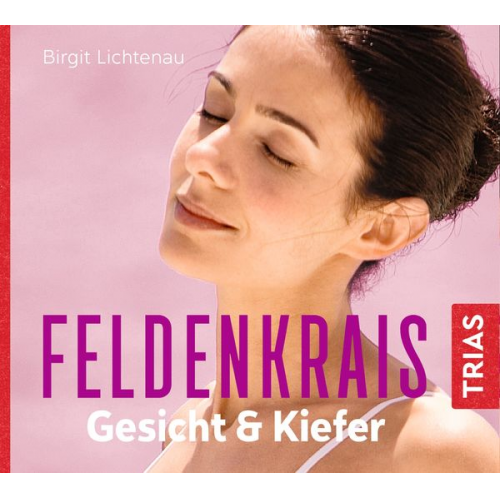 Birgit Lichtenau - Feldenkrais für Gesicht & Kiefer - Hörbuch