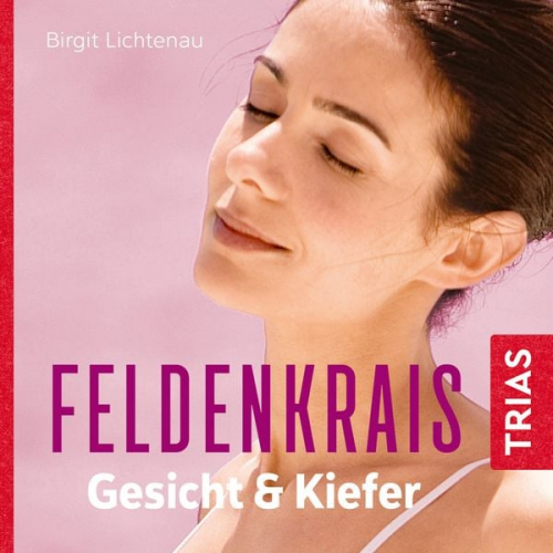 Birgit Lichtenau - Feldenkrais für Gesicht & Kiefer - Hörbuch