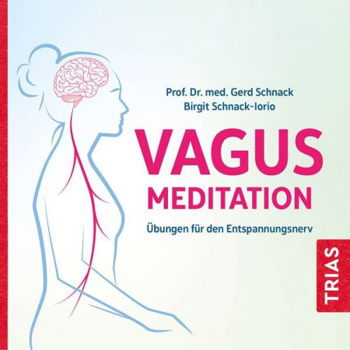 Gerd Schnack Birgit Schnack-Iorio - Die Vagus-Meditation