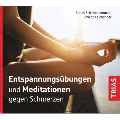 Abbas Schirmohammadi Philipp Feichtinger - Entspannungsübungen und Meditationen gegen Schmerzen (Audio-CD mit Booklet)