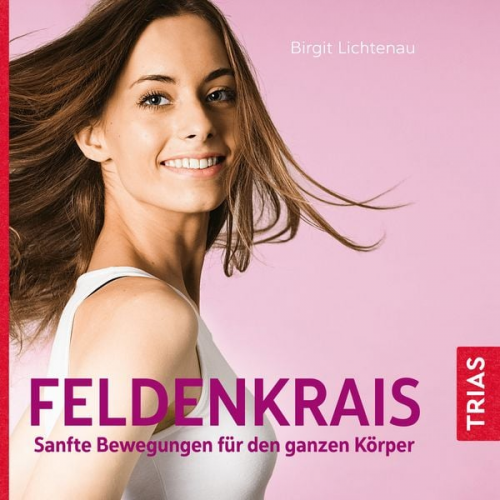 Birgit Lichtenau - Feldenkrais - Sanfte Bewegungen für den ganzen Körper (Hörbuch)