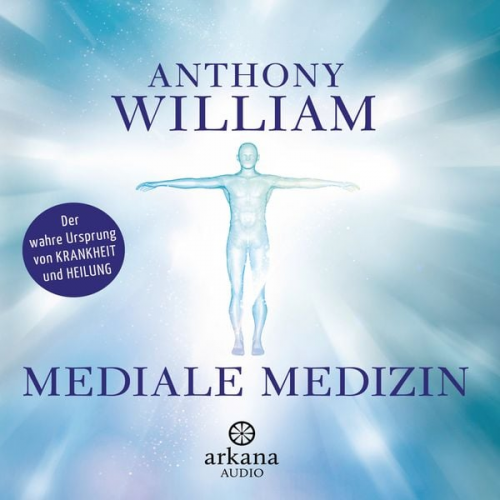 Anthony William - Mediale Medizin