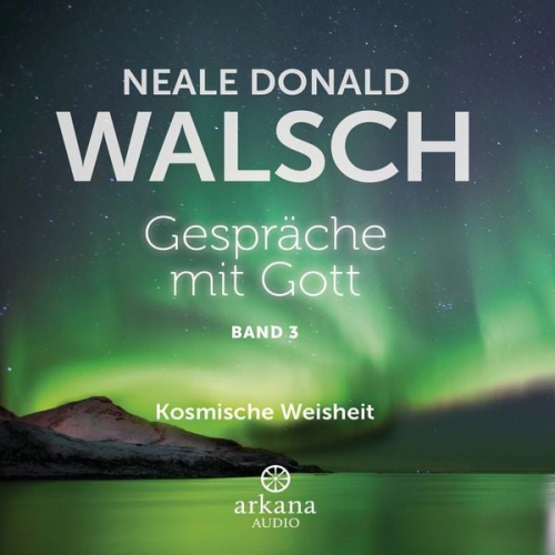 Neale Donald Walsch - Gespräche mit Gott - Band 3