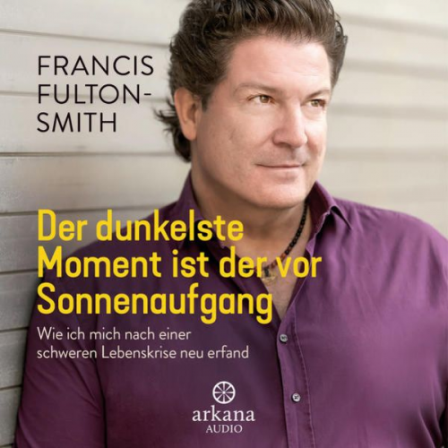 Francis Fulton-Smith - Der dunkelste Moment ist der vor Sonnenaufgang