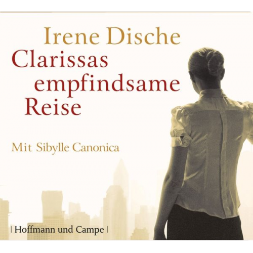 Irene Dische - Clarissas empfindsame Reise