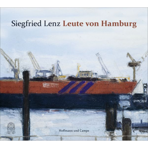 Siegfried Lenz - Leute von Hamburg