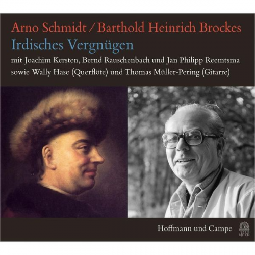 Barthold Heinrich Brockes Arno Schmidt - Irdisches Vergnügen