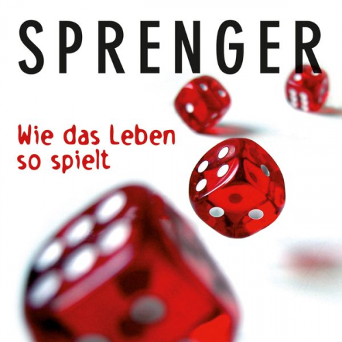 Reinhard K. Sprenger - Wie das Leben so spielt