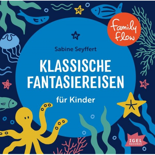 Sabine Seyffert - FamilyFlow. Klassische Fantasiereisen für Kinder