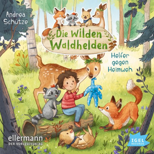 Andrea Schütze - Die wilden Waldhelden. Helfer gegen Heimweh